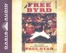 Free Byrd The Power of the Liberated Life