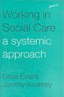 Working in Social Care A Systemic Approach