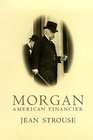 Morgan  American financier / Jean Strouse