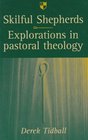 Skilful Shepherds Explorations In Pastoral Theology
