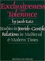 Exclusiveness and Tolerance Studies in JewishGentile Relations in Medieval and Modern Times