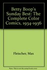 Betty Boop's Sunday Best The Complete Color Comics 19341936