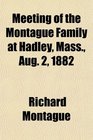 Meeting of the Montague Family at Hadley Mass Aug 2 1882