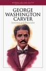 George Washington Carver (Heroes of the Faith)