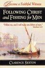 Following Christ and Fishing for Men Becoming a Faithful Witness