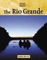 Rivers of the World  The Rio Grande