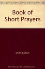A Book of Short Prayers