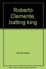 Roberto Clemente batting king