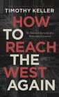 How to Reach the West Again Six Essential Elements of a Missionary Encounter