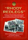 Rhody Redlegs A History of the Providence Marine Corps of Artillery and the 103d Field Artillery Rhode Island Army National Guard 18012010