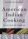 American Indian Cooking Recipes from the Southwest