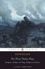 Sophocles The Three Theban Plays  King Oedipus Oedipus at Colonus Antigone