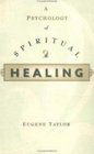 A Psychology of Spiritual Healing