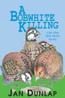 A Bobwhite Killing (Bob White Birder, Bk 3)