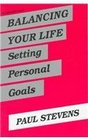 Balancing Your Life: Setting Personal Goals (Worklife Series (San Jose, Calif.).)