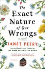 The Exact Nature of Our Wrongs A Novel