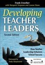 Developing Teacher Leaders How Teacher Leadership Enhances School Success