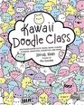 Kawaii Doodle Class Sketching SuperCute Tacos Sushi Clouds Flowers Monsters Cosmetics and More