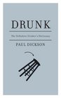 Drunk The Definitive Drinker's Dictionary