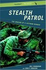 Stealth Patrol The Making Of A Vietnam Ranger