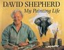 David Shepherd My Painting Life