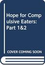 Hope for Compulsive Eaters Part 12