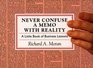 NEVER CONFUSE A MEMO WITH REALITY A LITTLE BOOK OF BUSINESS LESSONS