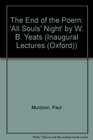 The End of the Poem All Souls' Night by WB Yeats  An Inaugural Lecture Delivered Before the University of Oxford on 2 November 1999