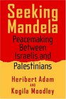 Seeking Mandela Peacemaking Between Israelis And Palestinians