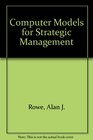 Computer Models for Strategic Management IBM PC or Compatible DOS 20/Book and 128K Disk