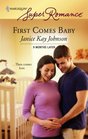 First Comes Baby (9 Months Later) (Harlequin Superromance, No 1405)