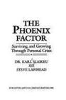 The Phoenix Factor Surviving and Growing Through Personal Crisis