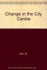 Change in the City Centre