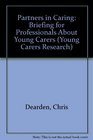 Partners in Caring Briefing for Professionals About Young Carers