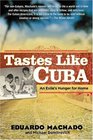 Tastes Like Cuba An Exile's Hunger for Home