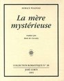 La Mre mystrieuse et autres textes