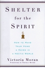 Shelter for the Spirit: How to Make Your Home a Haven in a Hectic World