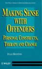 Making Sense With Offenders Personal Constructs Therapy and Change