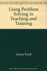 Using problem solving in teaching and training