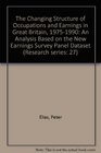 The Changing Structure of Occupations and Earnings in Great Britain 19751990 an Analysis Based on the New Earnings Survey Panel Dataset