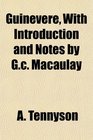 Guinevere With Introduction and Notes by Gc Macaulay