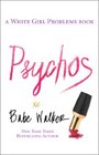 Psychos (White Girl Problems, Bk 2)