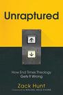 Unraptured: How End Times Theology Gets It Wrong