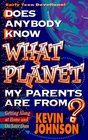 Does Anybody Know What Planet My Parents Are From