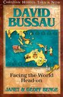 David Bussau: Facing the World Head-On (Christian Heroes: Then & Now, Bk 32)