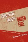 Qualitative Inquiry Under Fire Toward a New Paradigm Dialogue