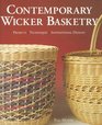 Contemporary Wicker Basketry Projects Techniques Inspirational Designs