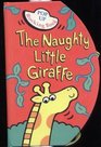 The Naughty Little Giraffe