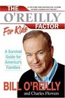 The O'Reilly Factor for Kids A Survival Guide For America's Families