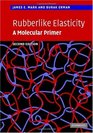 Rubberlike Elasticity A Molecular Primer